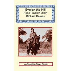 Eye on the Hill - Horse Travels in Britain Hardcover, Long Riders' Guild Press