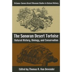 The Sonoran Desert Tortoise: Natural History Biology and Conservation Paperback, University of Arizona Press