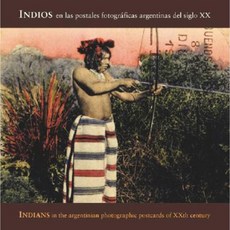 Indians in Argentinian Photographic Postcards of the 20th Century Paperback, La Marca