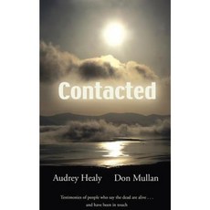 Contacted: Testimonies of People Who Have Been Contacted by Their Deceased Loved Ones Paperback, Mercier Press