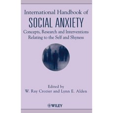 International Handbook of Social Anxiety: Concepts Research and Interventions Relating to the Self and Shyness Hardcover, Wiley