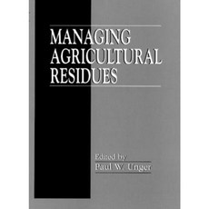 Managing Agricultural Residues Hardcover, CRC Press