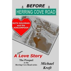 Before Herring Cove Road: Ruth Goldman and the Nincompoop Paperback, Createspace Independent Publishing Platform