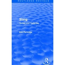 Slang ( Revivals): To-Day and Yesterday Hardcover, Routledge