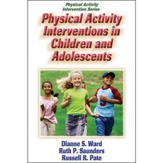 Physical Activity Interventions in Children and Adolescents Paperback, Human Kinetics Publishers