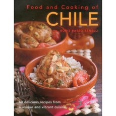 Food & Cooking of Chile: 60 Delicious Recipes from a Unique and Vibrant Cuisine Hardcover, Lorenz Books
