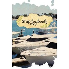 Ship Log Book: 50 Pages 5.5 X 8.5 Yacht Lover Paperback, Createspace Independent Publishing Platform