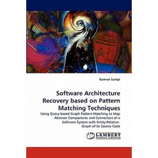 Software Architecture Recovery Based on Pattern Matching Techniques Paperback, LAP Lambert Academic Publishing