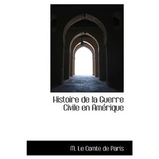 Histoire de La Guerre Civile En Am Rique Hardcover, BiblioLife