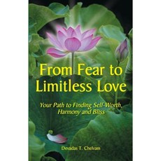 From Fear to Limitless Love: Your Path to Finding Self-Worth Harmony and Bliss Paperback, International Alliance for Children