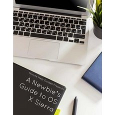 A Newbie's Guide to OS X Sierra (Version 10.12): Switching Seamlessly from Windows to Mac Paperback, Createspace Independent Publishing Platform