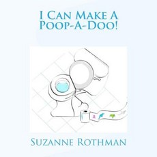 I Can Make a Poop-A-Doo! Paperback, Rothman Editions