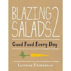 Blazing Salads 2: Good Food Every Day Hardcover, Gill & Company