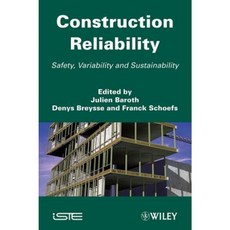 Construction Reliability: Safety Variability and Sustainability 精裝版, Wiley-Iste