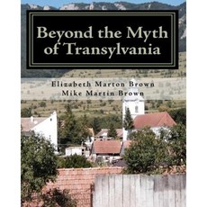 Beyond the Myth of Transylvania Paperback, Createspace Independent Publishing Platform