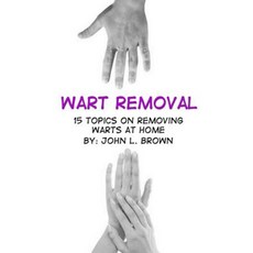 Wart Removal: 15 Topics on Removing Warts at Home Paperback, Createspace Independent Publishing Platform