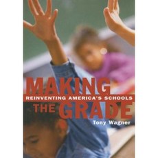 Making the Grade: Reinventing America's Schools Paperback, Falmer Press