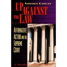 Up Against the Law: Affirmative Action and the Supreme Court Paperback, Twentieth Century Foundation