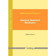 Mathematical Physics II: Classical Statistical Mechanics: Lecture Notes Paperback, Logos Verlag Berlin