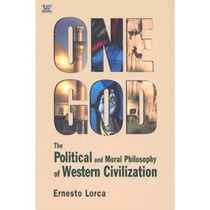 One God: The Political and Moral Philosophy of Western Civilization Paperback, Black Rose Books