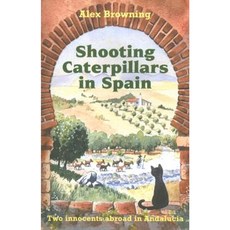 Shooting Caterpillars in Spain: Two Innocents Aboard in Andalucia Paperback, Survival Books