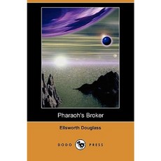 Pharaoh's Broker: Being the Very Remarkable Experiences in Another World of Isidor Werner (Dodo Press) Paperback, Dodo Press
