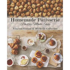 Homemade Patisserie: Pastry Made Easy Hardcover, New Holland Publishing Australia Pty Ltd