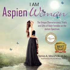 I Am AspienWoman: The Unique Characteristics Traits and Gifts of Adult Females on the Autism Spectrum Paperback, Aspiengirl(r)