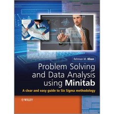 Problem Solving and Data Analysis Using Minitab: A Clear and Easy Guide to Six SIGMA Methodology Hardcover, Wiley
