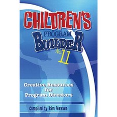 Children's Program Builder No. 11: Creative Resources for Program Directors Paperback, Lillenas Publishing Company
