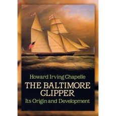 The Baltimore Clipper: Its Origin and Development Paperback, Dover Publications