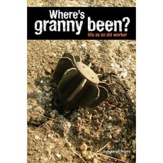 Where's Granny Been?: Life as an Aid Worker Paperback, Evil Genius Publishing, LLC