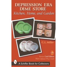 Depression Era Dime Store: Kitchen Home and Garden Paperback, Schiffer Publishing