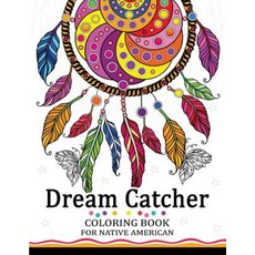Dream Catcher Coloring Book for Native American: Premium Coloring Books for Adults Paperback, Createspace Independent Publishing Platform