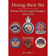 Doing Their Bit: Home Front Lapel Badges 1939-1945 Hardcover, Sabrestorm Publishing