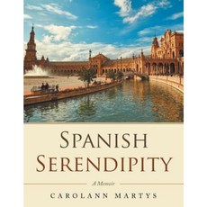 Spanish Serendipity: A Memoir Paperback, Authorhouse