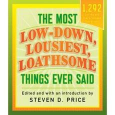 The Most Low-Down Lousiest Loathsome Things Ever Said Paperback, Lyons Press