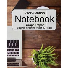 Workstation: Graph Paper Notebook: Squared Graphing Paper 99 Pages Paperback, Createspace Independent Publishing Platform