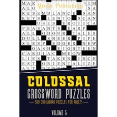 Colossal Crossword Puzzles: 500 Crossword Puzzles for Adults Volume 5 Paperback, Createspace Independent Publishing Platform