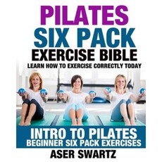 Pilates Six Pack Exercise Bible Paperback, Createspace Independent Publishing Platform