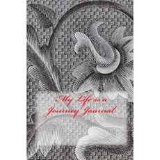 'My Life Is a Journey' Journal Paperback, Createspace Independent Publishing Platform