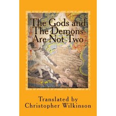 The Gods and the Demons Are Not Two: A Tantra of the Great Perfection Paperback, Createspace Independent Publishing Platform