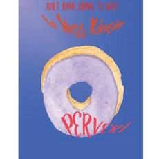 Pervert: Adult Blank Journal to Write for Stress Releasing Paperback, Createspace Independent Publishing Platform