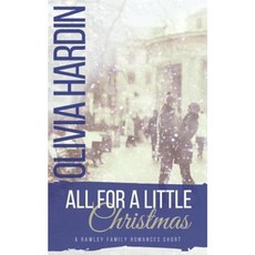 All for a Little Christmas: (A Rawley Family Romances Short) Paperback, Createspace Independent Publishing Platform