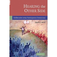 Hearing the Other Side: Deliberative Versus Participatory Democracy Paperback, Cambridge University Press
