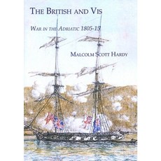 The British and VIS: War in the Adriatic 1805-15 Paperback, Archaeopress Archaeology