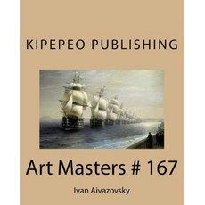 Art Masters # 167: Ivan Aivazovsky Paperback, Createspace Independent Publishing Platform