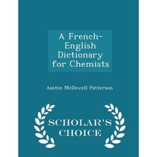 A French-English Dictionary for Chemists - Scholar's Choice Edition Paperback