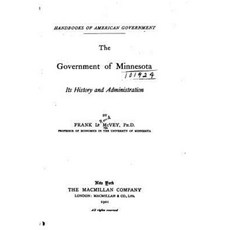 The Government of Minnesota Its History and Administration Paperback, Createspace Independent Publishing Platform