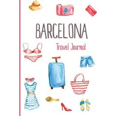 Barcelona Travel Journal: Wanderlust Journals Paperback, Createspace Independent Publishing Platform